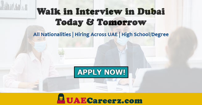 Walk in Interview in Dubai